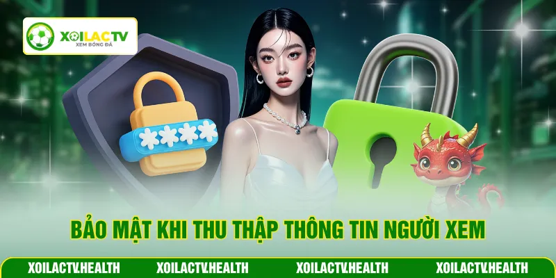 Bảo mật khi thu thập thông tin người xem