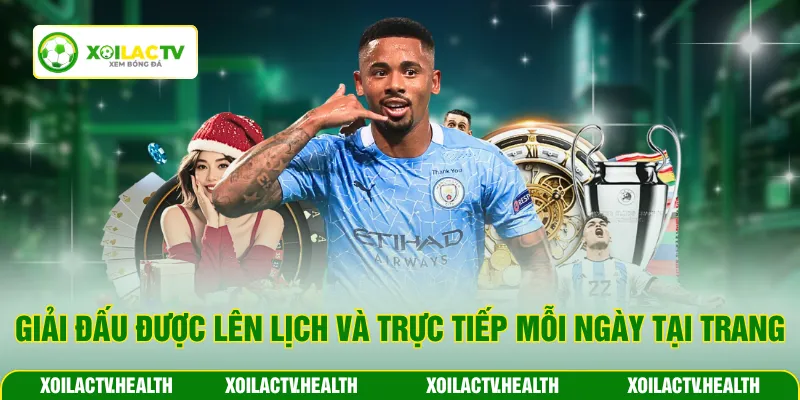 Các giải đấu được lên lịch và trực tiếp mỗi ngày tại trang