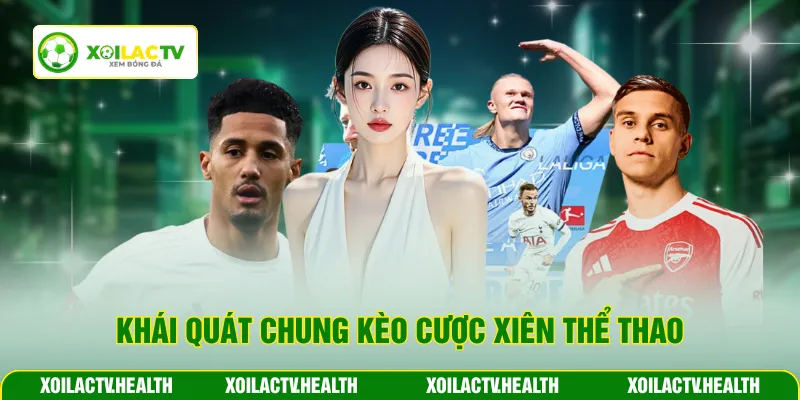 Khái quát chung kèo cược xiên thể thao