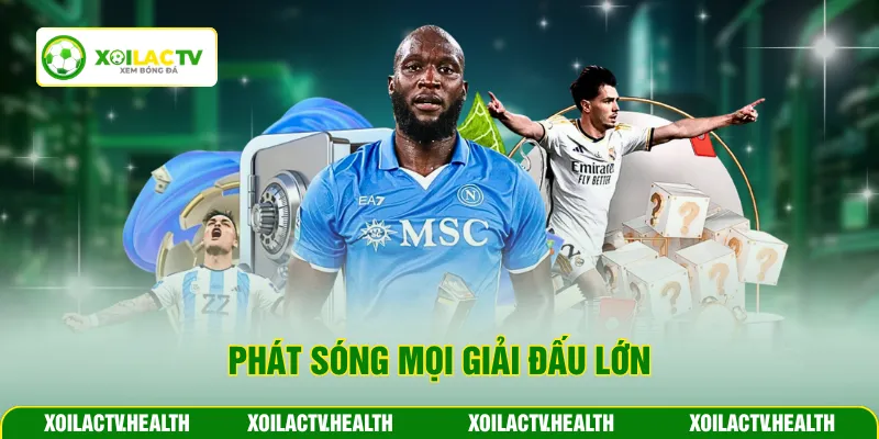 Phát sóng mọi giải đấu lớn